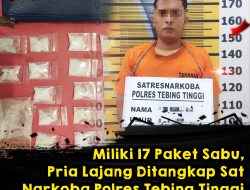 Pria Lajang di Tebing Tinggi Diciduk Sat Narkoba Polres Tebing Tinggi Atas Kepemilikan 17 Paket Sabu