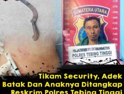 Ayah dan Anak di Tebing Tinggi Ditangkap Polisi Atas Dugaan Penikaman Security PT CAS
