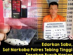 Edarkan Sabu, Sat Narkoba Polres Tebing Tinggi Tangkap Buruh Harian