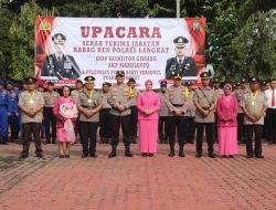 Upacara Sertijab Kabag Ren dan Pelepasan Personel Purnatugas Polres Langkat Berlangsung Khidmat