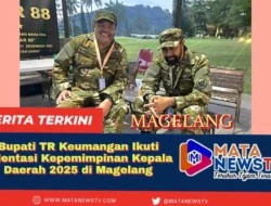 Bupati TR Keumangan Ikuti Orientasi Kepemimpinan Kepala Daerah 2025 di Magelang