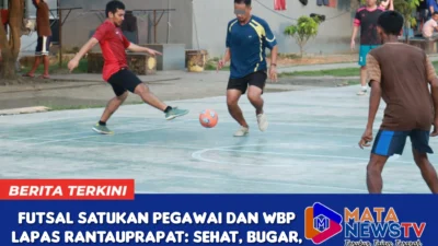 Futsal Satukan Pegawai dan WBP Lapas Rantauprapat: Sehat, Bugar, dan Semakin Kompak