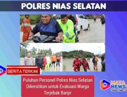 Puluhan Personel Polres Nias Selatan Dikerahkan untuk Evakuasi Warga Terjebak Banjir