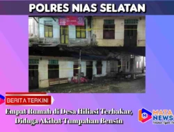 Empat Rumah di Desa Hiliasi Terbakar, Diduga Akibat Tumpahan Bensin