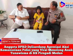 Anggota DPRD Deliserdang Apresiasi Aksi Kemanusiaan Polisi yang Viral Menolong Anak Tunawisma di RS Pirngadi Medan