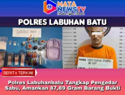 Polres Labuhanbatu Tangkap Pengedar Sabu, Amankan 87,89 Gram Barang Bukti