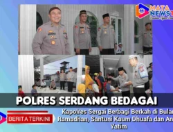 Kapolres Sergai Berbagi Berkah di Bulan Ramadhan, Santuni Kaum Dhuafa dan Anak Yatim