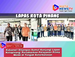 Kakanwil Ditjenpas Sumut Kunjungi Lapas Kotapinang: Pertahankan Pelayanan Prima Meski di Tengah Keterbatasan