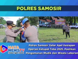 Polres Samosir Gelar Apel Kesiapan Operasi Ketupat Toba 2025, Pastikan Pengamanan Mudik dan Wisata Lebaran
