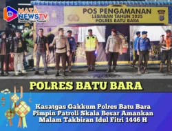 Kasatgas Gakkum Polres Batu Bara Pimpin Patroli Skala Besar Amankan Malam Takbiran Idul Fitri 1446 H