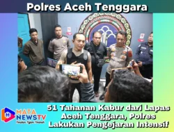 51 Tahanan Kabur dari Lapas Aceh Tenggara, Polres Lakukan Pengejaran Intensif