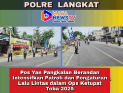 Pos Yan Pangkalan Berandan Intensifkan Patroli dan Pengaturan Lalu Lintas dalam Ops Ketupat Toba 2025