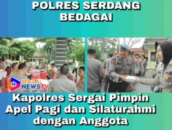 Kapolres Sergai Pimpin Apel Pagi dan Silaturahmi dengan Anggota