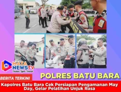 Kapolres Batu Bara Cek Persiapan Pengamanan May Day, Gelar Pelatihan Unjuk Rasa