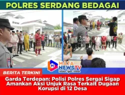 Garda Terdepan: Polisi Polres Sergai Sigap Amankan Aksi Unjuk Rasa Terkait Dugaan Korupsi di 12 Desa