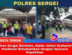 Polres Sergai Berduka, Aipda Johan Syahputra Hasibuan Dimakamkan dengan Upacara Kepolisian