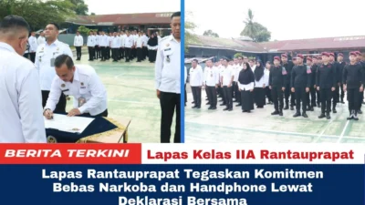 Lapas Rantauprapat Tegaskan Komitmen Bebas Narkoba dan Handphone Lewat Deklarasi Bersama
