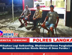 Hidupkan Lagi Satkamling, Bhabinkamtibmas Pangkalan Berandan Gencarkan Ronda Malam di Desa Puraka I