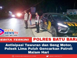Antisipasi Tawuran dan Geng Motor, Polsek Lima Puluh Gencarkan Patroli Malam Hari