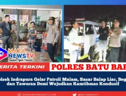 Polsek Indrapura Gelar Patroli Malam, Sasar Balap Liar, Begal dan Tawuran Demi Wujudkan Kamtibmas Kondusif