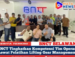 BNCT Tingkatkan Kompetensi Tim Operasi Lewat Pelatihan Lifting Gear Management