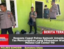 Respons Cepat Polres Samosir Amankan Tas Mencurigakan yang Dilaporkan Warga Melalui Call Center 110