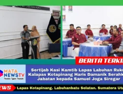Sertijab Kasi Kamtib Lapas Labuhan Ruku, Kalapas Kotapinang Haris Damanik Serahkan Jabatan kepada Samuel Joga Siregar