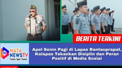 Apel Senin Pagi di Lapas Rantauprapat, Kalapas Tekankan Disiplin dan Peran Positif di Media Sosial