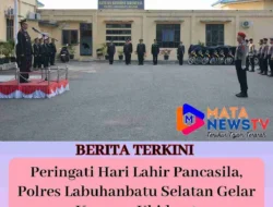 Peringati Hari Lahir Pancasila, Polres Labuhanbatu Selatan Gelar Upacara dengan Khidmat
