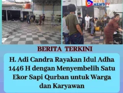 H. Adi Candra Rayakan Idul Adha 1446 H dengan Menyembelih Satu Ekor Sapi Qurban untuk Warga dan Karyawan