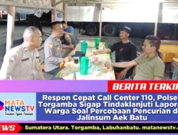 Respon Cepat Call Center 110, Polsek Torgamba Sigap Tindaklanjuti Laporan Warga Soal Percobaan Pencurian di Jalinsum Aek Batu