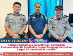 Kalapas Kotapinang Jalin Sinergi, Sampaikan Permasalahan Air Bersih dan Upaya Tanggap Darurat ke Satpol PP dan Damkar Labusel