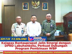 Kalapas Rantauprapat Jalin Sinergi dengan DPRD Labuhanbatu, Perkuat Dukungan Program Pembinaan WBP
