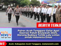 Polres Aceh Tenggara Gelar Apel Operasi Patuh Seulawah 2025, Dorong Budaya Tertib Lalu Lintas untuk Indonesia Emas