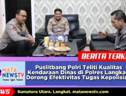 Puslitbang Polri Teliti Kualitas Kendaraan Dinas di Polres Langkat, Dorong Efektivitas Tugas Kepolisian