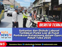 Satlantas dan Dishub Labusel Tertibkan Parkir Liar di Pusat Pertokoan Kotapinang dalam Operasi Patuh Toba 2025