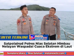 Satpolairud Polres Nias Selatan Himbau Nelayan Waspadai Cuaca Ekstrem Saat Melaut