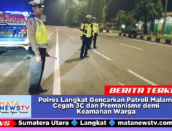Polres Langkat Gencarkan Patroli Malam, Cegah 3C dan Premanisme demi Keamanan Warga