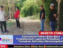 Satreskrim Polres Batu Bara Tindaklanjuti Laporan Perjudian, Tak Temukan Aktivitas Mencurigakan