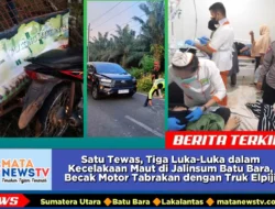Satu Tewas, Tiga Luka-Luka dalam Kecelakaan Maut di Jalinsum Batu Bara, Becak Motor Tabrakan dengan Truk Elpiji