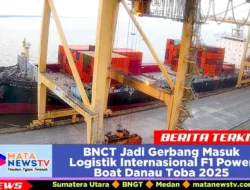 BNCT Jadi Gerbang Masuk Logistik Internasional F1 Power Boat Danau Toba 2025