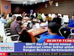 BNCT dan DP World Inisiasi Kolaborasi Lintas Sektor untuk Bangun Belawan Berkelanjutan