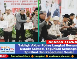 Tabligh Akbar Polres Langkat Bersama Ustadz Solmed, Teguhkan Semangat Spiritual dan Kepedulian Sosial