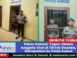 Polres Samosir Tegas: Oknum Anggota Viral di TikTok Disanksi, Dilimpahkan ke Polda Sumut