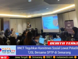 BNCT Teguhkan Komitmen Sosial Lewat Pelatihan TJSL Bersama SPTP di Semarang