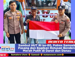 Sambut HUT RI ke-80, Polres Samosir Pasang dan Bagikan Ratusan Bendera Merah Putih di Darat dan Danau