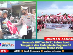 Semarak HUT ke-80 RI, Polres Aceh Tenggara dan Forkopimda Bagikan 10 Juta Bendera Merah Putih
