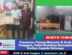 Penemuan Tulang Manusia di Aceh Tenggara, Polisi Serahkan Kerangka Korban kepada Keluarga