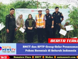 BNCT dan SPTP Group Gelar Penanaman Pohon Serentak di Seluruh Indonesia