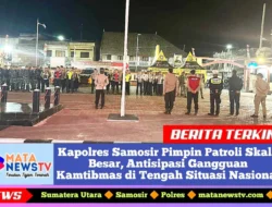 Kapolres Samosir Pimpin Patroli Skala Besar, Antisipasi Gangguan Kamtibmas di Tengah Situasi Nasional